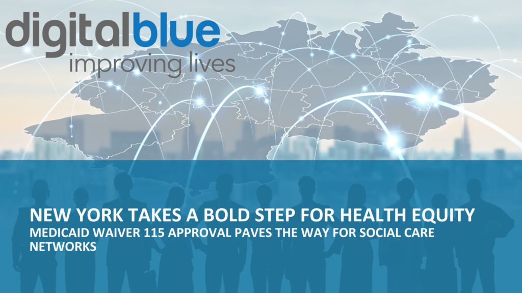 New York Takes a Bold Step for Health Equity: Medicaid Waiver 115 Approval Paves the Way for Social Care Networks